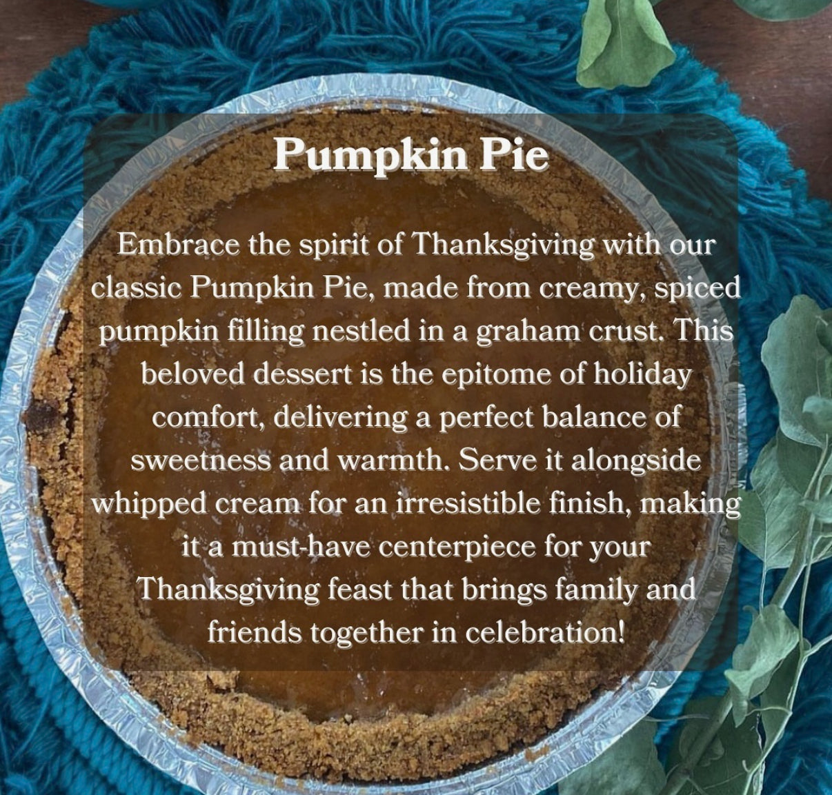 Pumpkin Pie (Thanksgiving pick up only)