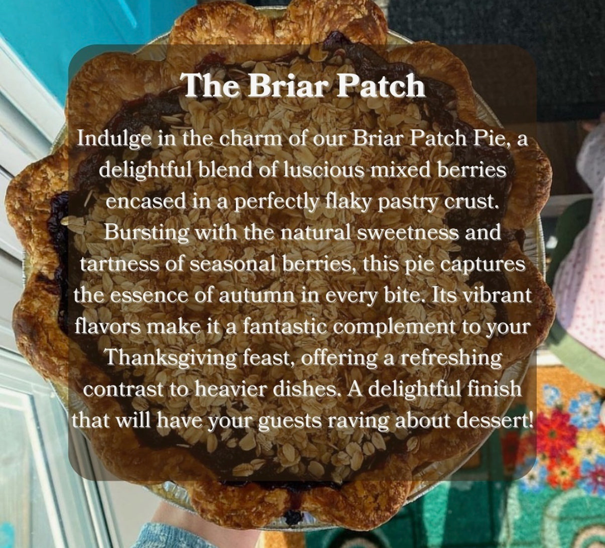 The Briar Patch (Thanksgiving pick up only)
