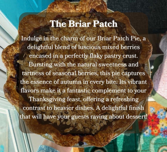 The Briar Patch (Thanksgiving pick up only)